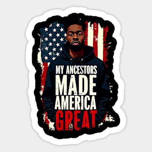 My Ancestors Made American Great Sticker
